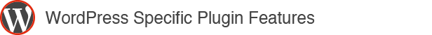 WordPress Specific Plugin Features